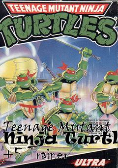 Box art for Teenage
Mutant Ninja Turtles +5 Trainer