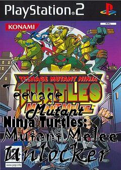 Box art for Teenage
      Mutant Ninja Turtles: Mutant Melee Unlocker