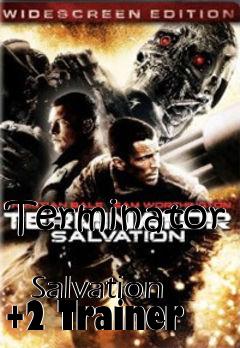 Box art for Terminator
            Salvation +2 Trainer