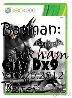 Box art for Batman:
            Arkham City Dx9 V03.20.2012 Trainer