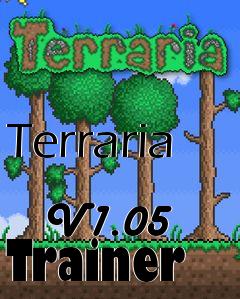 Box art for Terraria
            V1.05 Trainer