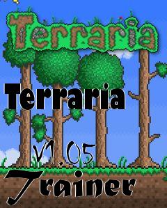 Box art for Terraria
            V1.05 Trainer