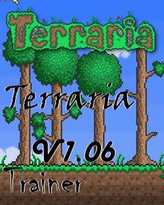 Box art for Terraria
            V1.06 Trainer
