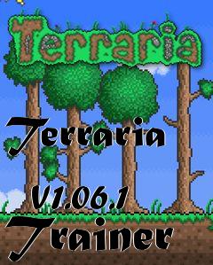 Box art for Terraria
            V1.06.1 Trainer