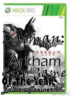 Box art for Batman:
            Arkham City Game Of The Year Edition Trainer