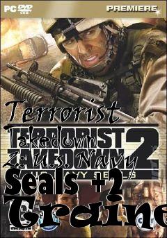Box art for Terrorist
Takedown 2: U.s. Navy Seals +2 Trainer