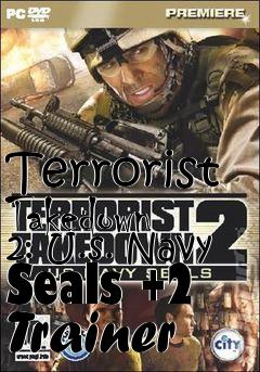 Box art for Terrorist
Takedown 2: U.s. Navy Seals +2 Trainer