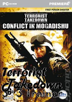 Box art for Terrorist
Takedown 3 +3 Trainer