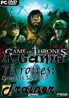 Box art for A
Game Of Thrones: Genesis V1.1.0.0 Trainer