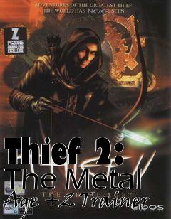 Box art for Thief
2: The Metal Age +2 Trainer