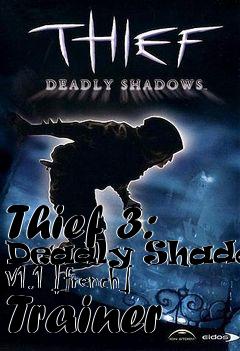 Box art for Thief
3: Deadly Shadows V1.1 [french] Trainer