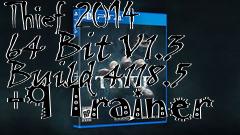 Box art for Thief
2014 64 Bit V1.3 Build 4118.5 +9 Trainer