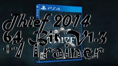 Box art for Thief
2014 64 Bit V1.3 +7 Trainer
