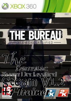 Box art for The
            Bureau: Xcom Declassified Steam V1.2 +7 Trainer