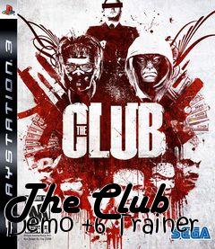 Box art for The
Club Demo +6 Trainer