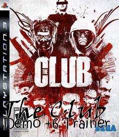 Box art for The
Club Demo +6 Trainer