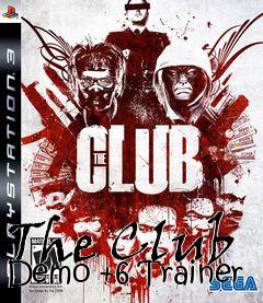 Box art for The
Club Demo +6 Trainer