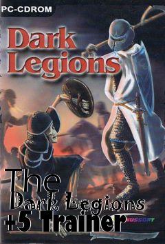 Box art for The
      Dark Legions +5 Trainer