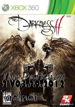 Box art for The
Darkness 2 V03.29.2012 Trainer