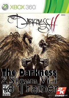 Box art for The
Darkness 2 Steam V1.1 +8 Trainer