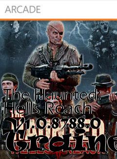 Box art for The
Haunted: Hells Reach V1.0.8788.0 Trainer