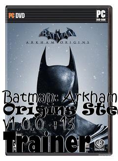 Box art for Batman:
Arkham Origins Steam V1.0.0 +13 Trainer