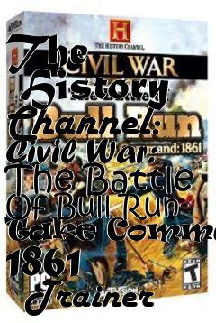 Box art for The
      History Channel: Civil War: The Battle Of Bull Run- Take Command: 1861
      Trainer