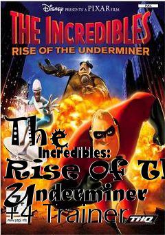 Box art for The
            Incredibles: Rise Of The Underminer +4 Trainer