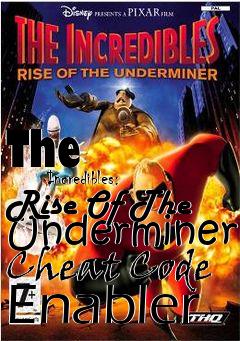 Box art for The
            Incredibles: Rise Of The Underminer Cheat Code Enabler