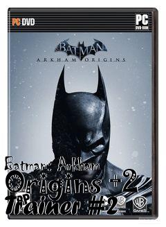 Box art for Batman:
Arkham Origins +2 Trainer #2