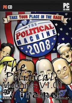 Box art for The
      Political Machine V1.01 +7 Trainer