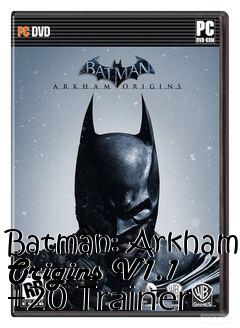 Box art for Batman:
Arkham Origins V1.1 +20 Trainer
