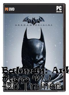 Box art for Batman:
Arkham Origins V1.1 +20 Trainer