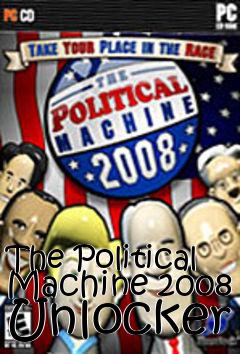 Box art for The
Political Machine 2008 Unlocker