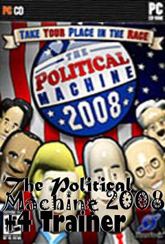 Box art for The
Political Machine 2008 +4 Trainer