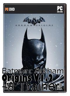 Box art for Batman:
Arkham Origins V1.2 +8 Trainer