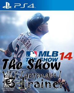 Box art for The
Show V1.1 [german] +3 Trainer