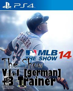 Box art for The
Show V1.1 [german] +3 Trainer