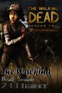 Box art for The
Walking Dead: Season 2 +3 Trainer