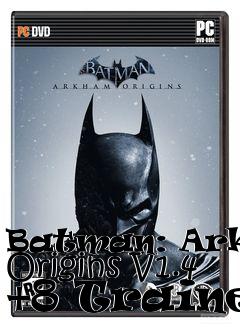 Box art for Batman:
Arkham Origins V1.4 +8 Trainer