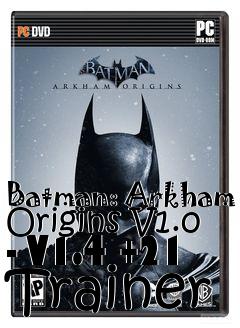 Box art for Batman:
Arkham Origins V1.0 - V1.4 +21 Trainer