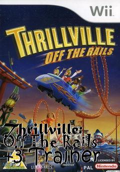 Box art for Thrillville:
Off The Rails +3 Trainer