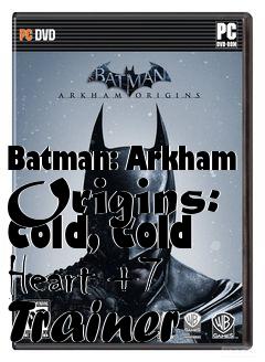 Box art for Batman:
Arkham Origins: Cold, Cold Heart +7 Trainer