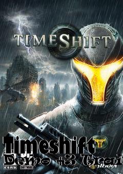 Box art for Timeshift
Demo +3 Trainer