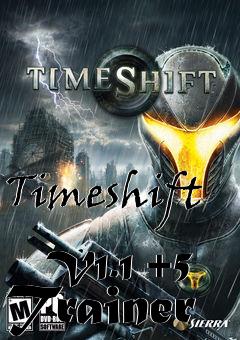 Box art for Timeshift
            V1.1 +5 Trainer