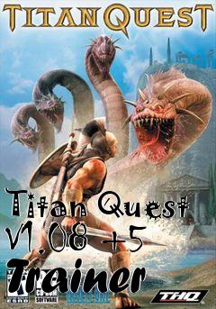 Box art for Titan
Quest V1.08 +5 Trainer