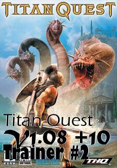 Box art for Titan
Quest V1.08 +10 Trainer #2