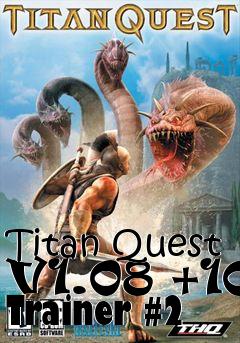 Box art for Titan
Quest V1.08 +10 Trainer #2