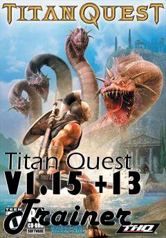 Box art for Titan
Quest V1.15 +13 Trainer