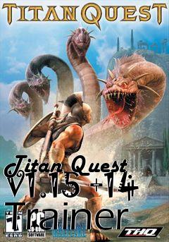 Box art for Titan
Quest V1.15 +14 Trainer